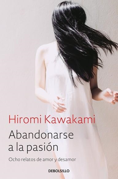 ABANDONARSE A LA PASIÓN | 9788466338240 | KAWAKAMI, HIROMI | Llibreria Aqualata | Comprar llibres en català i castellà online | Comprar llibres Igualada