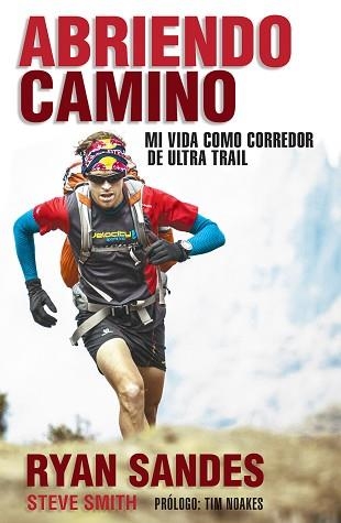 ABRIENDO CAMINO. MI VIDA COMO CORREDOR DE ULTRA TRAIL | 9788494506420 | SANDES, RYAN | Llibreria Aqualata | Comprar llibres en català i castellà online | Comprar llibres Igualada