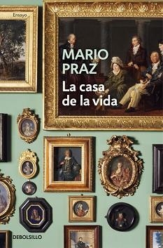 CASA DE LA VIDA, LA | 9788466337496 | PRAZ, MARIO | Llibreria Aqualata | Comprar llibres en català i castellà online | Comprar llibres Igualada