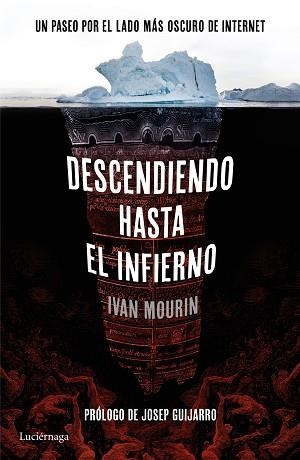 DESCENDIENDO HASTA EL INFIERNO. UN PASEO POR LO MÁS OSCURO DE INTERNET | 9788416694396 | MOURIN, IVAN | Llibreria Aqualata | Comprar llibres en català i castellà online | Comprar llibres Igualada