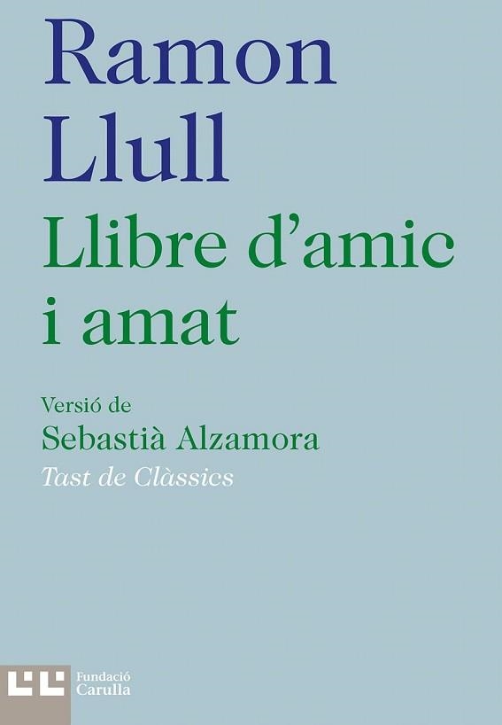 LLIBRE D'AMIC I AMAT | 9788472268074 | LLULL, RAMON | Llibreria Aqualata | Comprar llibres en català i castellà online | Comprar llibres Igualada