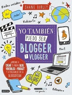 YO TAMBIÉN PUEDO SER BLOGGER Y VLOGGER | 9788408157397 | BIRLEY, SHANE  | Llibreria Aqualata | Comprar llibres en català i castellà online | Comprar llibres Igualada