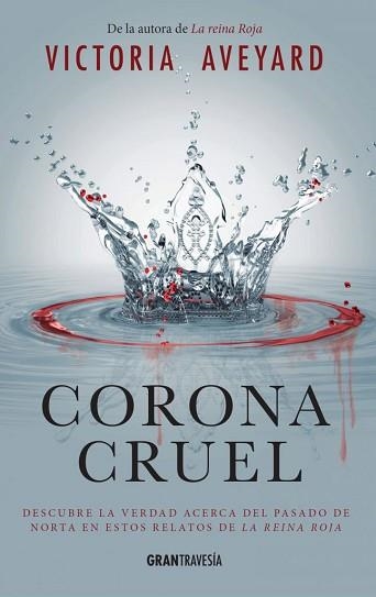 CORONA CRUEL, LA (RELATOS CORTOS DE LA REINA ROJA) | 9788494631511 | AVEYARD, VICTORIA | Llibreria Aqualata | Comprar llibres en català i castellà online | Comprar llibres Igualada