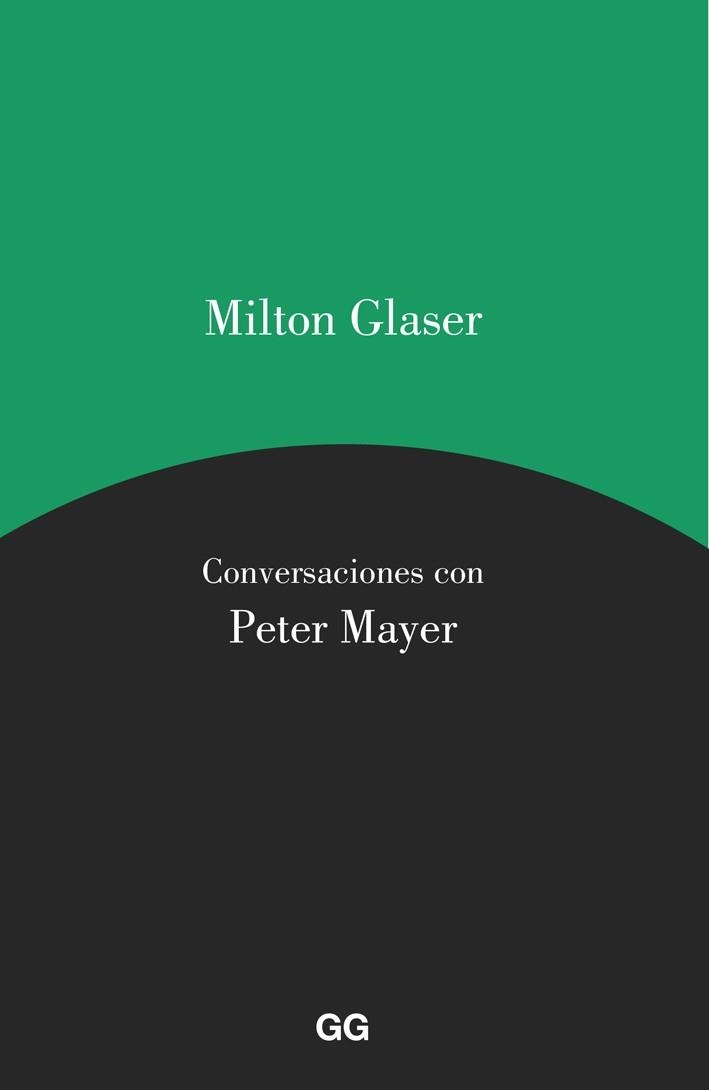 MILTON GLASER. CONVERSACIONES CON PETER MAYER | 9788425229589 | GLASER, MILTON / MAYER, PETER | Llibreria Aqualata | Comprar llibres en català i castellà online | Comprar llibres Igualada