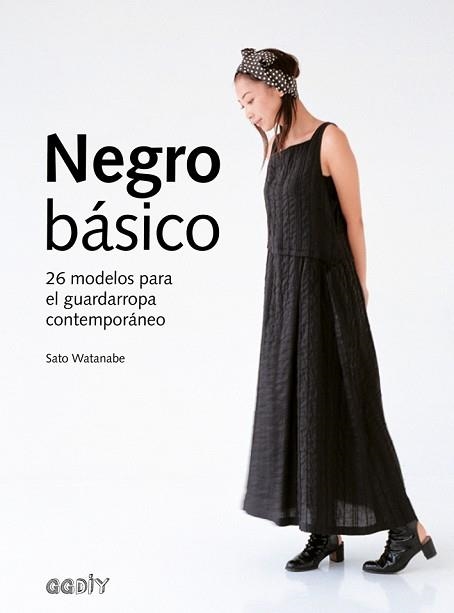 NEGRO BÁSICO. 26 MODELOS PARA EL GUARDARROPA CONTEMPORÁNEO | 9788425229787 | WATANABE, SATO | Llibreria Aqualata | Comprar llibres en català i castellà online | Comprar llibres Igualada