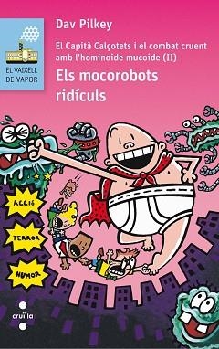 CAPITÀ CALÇOTETS I EL COMBAT CRUENT AMB L'HUMONOIDE MUCOIDE II, EL. MOCOROBOTS RIDICULS | 9788466141628 | PILKEY, DAV | Llibreria Aqualata | Comprar libros en catalán y castellano online | Comprar libros Igualada