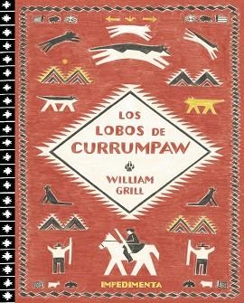 LOBOS DE CURRUMPAW, LOS | 9788416542734 | GRILL, WILLIAM | Llibreria Aqualata | Comprar llibres en català i castellà online | Comprar llibres Igualada