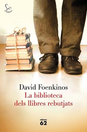 BIBLIOTECA DELS LLIBRES REBUTJATS, LA | 9788429775709 | FOENKINOS, DAVID | Llibreria Aqualata | Comprar llibres en català i castellà online | Comprar llibres Igualada