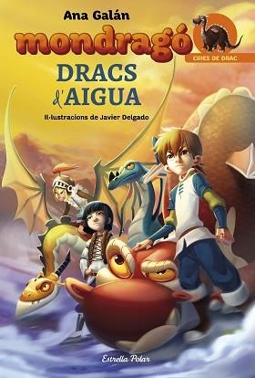 MONDRAGÓ 3. DRACS D'AIGUA | 9788491371748 | GALÁN, ANA / DELGADO, JAVIER | Llibreria Aqualata | Comprar llibres en català i castellà online | Comprar llibres Igualada