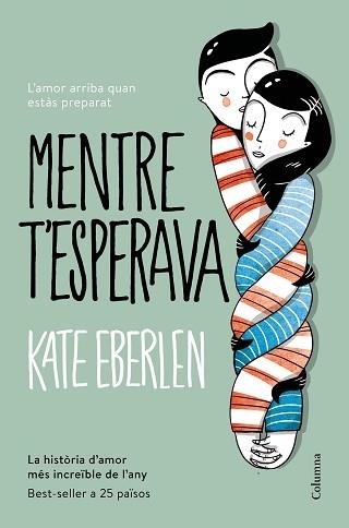 MENTRE T'ESPERAVA | 9788466422208 | EBERLEN, KATE | Llibreria Aqualata | Comprar llibres en català i castellà online | Comprar llibres Igualada