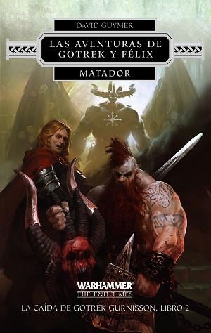 MATADOR. LIBRO 2 DE LA CAÍDA DE GOTREK GURNISSON (LAS AVENTURAS DE GOTREK Y FÉLIX) | 9788445003367 | GUYMER, DAVID | Llibreria Aqualata | Comprar llibres en català i castellà online | Comprar llibres Igualada