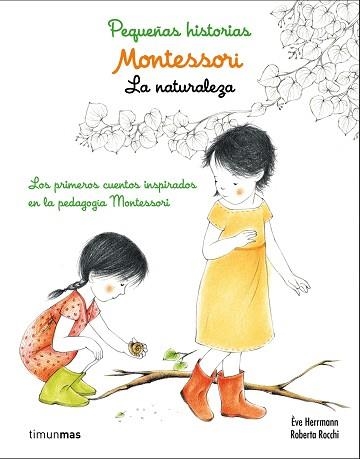 MONTESSORI. PEQUEÑAS HISTORIAS. LA NATURALEZA | 9788408167440 | HERRMANN, ÈVE / ROCCHI, ROBERTA | Llibreria Aqualata | Comprar llibres en català i castellà online | Comprar llibres Igualada