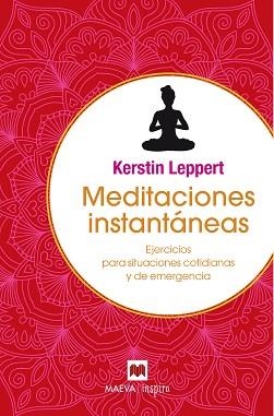 MEDITACIONES INSTANTÁNEAS. EJERCICIOS PARA SITUACIONES COTIDIANAS Y DE EMERGENCIA | 9788416690398 | LEPPERT, KERSTIN | Llibreria Aqualata | Comprar llibres en català i castellà online | Comprar llibres Igualada