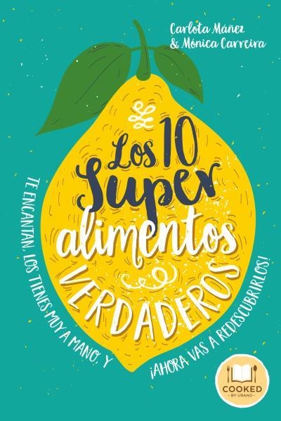 10 SUPERALIMENTOS VERDADEROS, LOS | 9788479539665 | MÁÑEZ ARISÓ, CARLOTA / CARREIRA GONZÁLEZ, MÓNICA | Llibreria Aqualata | Comprar llibres en català i castellà online | Comprar llibres Igualada