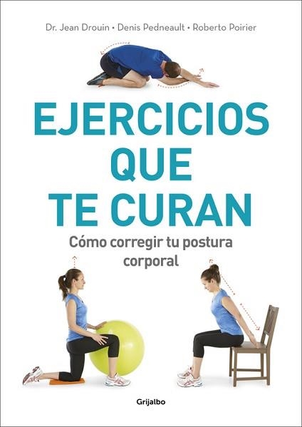 EJERCICIOS QUE TE CURAN | 9788416449910 | DROUIN, DR. JEAN / PEDNEAULT, DENIS/POIRIE | Llibreria Aqualata | Comprar llibres en català i castellà online | Comprar llibres Igualada