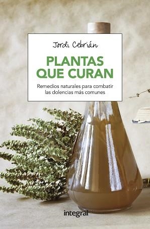 PLANTAS QUE CURAN | 9788491180654 | CEBRIAN PUYUELO, JORDI | Llibreria Aqualata | Comprar llibres en català i castellà online | Comprar llibres Igualada