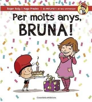 PER MOLTS ANYS, BRUNA! | 9788490345825 | ROIG, ROGER / PRADES, HUGO | Llibreria Aqualata | Comprar llibres en català i castellà online | Comprar llibres Igualada