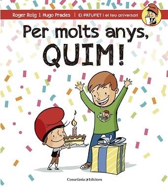 PER MOLTS ANYS, QUIM! | 9788490345849 | ROIG, ROGER / PRADES, HUGO | Llibreria Aqualata | Comprar libros en catalán y castellano online | Comprar libros Igualada