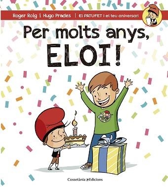 PER MOLTS ANYS, ELOI! | 9788490345856 | ROIG CÉSAR, ROGER | Llibreria Aqualata | Comprar libros en catalán y castellano online | Comprar libros Igualada