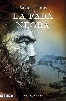 FADA NEGRA, LA (PREMI JOSEP PLA 2017) | 9788497102667 | THEROS, XAVIER  | Llibreria Aqualata | Comprar llibres en català i castellà online | Comprar llibres Igualada