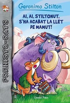 AI, AI, STILTONUT, S'HA ACABAT LA LLET DE MAMUT! (PREHISTO-RATS 14) | 9788491371434 | STILTON, GERONIMO  | Llibreria Aqualata | Comprar llibres en català i castellà online | Comprar llibres Igualada