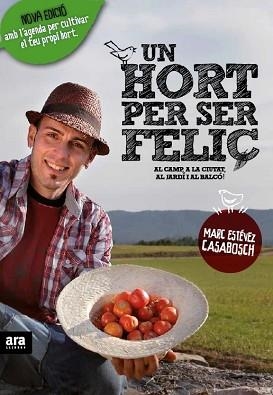 UN HORT PER SER FELIÇ (NOVA EDICIÓ) | 9788416915231 | CASABOSCH, MARC | Llibreria Aqualata | Comprar llibres en català i castellà online | Comprar llibres Igualada