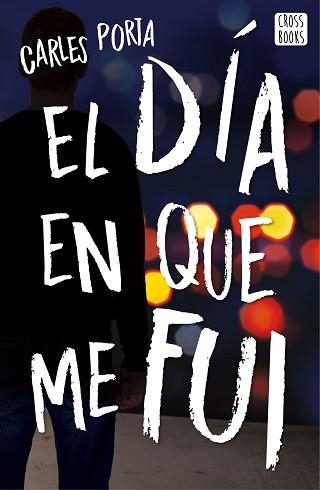 DÍA EN QUE ME FUI, EL | 9788408167662 | PORTA, CARLES | Llibreria Aqualata | Comprar llibres en català i castellà online | Comprar llibres Igualada