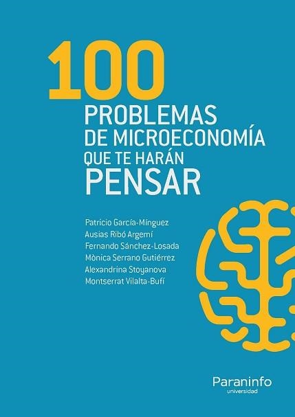 100 PROBLEMAS DE MICROECONOMÍA QUE TE HARÁN PENSAR | 9788428334976 | PETROVA STOYANOVA, ALEXANDRINA/GARCÍA MÍNGUEZ, PATRICIO/SÁNCHEZ LOSADA, FERNANDO/VILALTA BUFÍ, MONTS | Llibreria Aqualata | Comprar llibres en català i castellà online | Comprar llibres Igualada