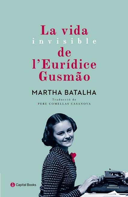 VIDA INVISIBLE DE L'EURÍDICE GUSMÃO, LA | 9788494492884 | BATALHA, MARTHA | Llibreria Aqualata | Comprar libros en catalán y castellano online | Comprar libros Igualada