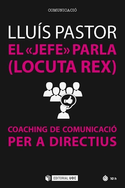 JEFE PARLA,EL (LOCUTA REX). COACHING DE COMUNICACIÓ PER A DIRECTIUS | 9788491164746 | PASTOR, LLUÍS | Llibreria Aqualata | Comprar llibres en català i castellà online | Comprar llibres Igualada