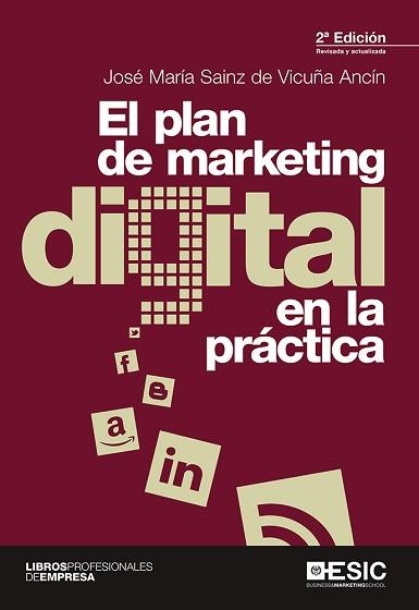 PLAN DE MARKETING DIGITAL EN LA PRÁCTICA, EL | 9788417024338 | SAINZ DE VICUÑA ANCÍN, JOSÉ MARÍA | Llibreria Aqualata | Comprar llibres en català i castellà online | Comprar llibres Igualada