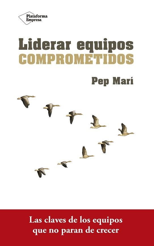 LIDERAR EQUIPOS COMPROMETIDOS | 9788416820801 | MARÍ CORTÉS, PEP | Llibreria Aqualata | Comprar llibres en català i castellà online | Comprar llibres Igualada