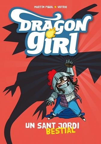 DRAGON GIRL. UN SANT JORDI BESTIAL | 9788424659929 | PIÑOL, MARTÍN / VOTRIC (IL·LUSTR) | Llibreria Aqualata | Comprar llibres en català i castellà online | Comprar llibres Igualada