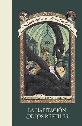 UNA SERIE DE CATASTRÓFICAS DESDICHAS 2. LA HABITACIÓN DE LOS REPTILES | 9788490437254 | SNICKET, LEMONY | Llibreria Aqualata | Comprar llibres en català i castellà online | Comprar llibres Igualada