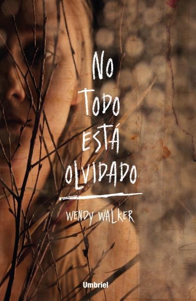 NO TODO ESTÁ OLVIDADO | 9788492915927 | WALKER, WENDY | Llibreria Aqualata | Comprar llibres en català i castellà online | Comprar llibres Igualada