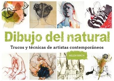 DIBUJO DEL NATURAL. TRUCOS Y TÉCNICAS DE ARTISTAS CONTEMPORÁNEOS | 9788425230370 | BIRCH, HELEN | Llibreria Aqualata | Comprar llibres en català i castellà online | Comprar llibres Igualada