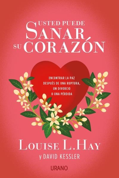 USTED PUEDE SANAR SU CORAZÓN | 9788479539696 | HAY, LOUISE L. / KESSLER, DAVID | Llibreria Aqualata | Comprar llibres en català i castellà online | Comprar llibres Igualada