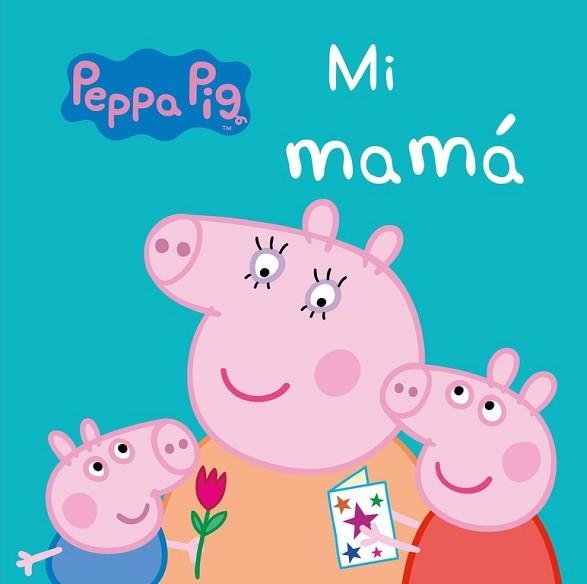 MI MAMÁ (PEPPA PIG. TODO CARTÓN) | 9788448847302 | VARIOS AUTORES | Llibreria Aqualata | Comprar llibres en català i castellà online | Comprar llibres Igualada