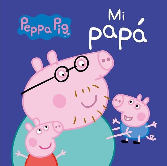 MI PAPÁ (PEPPA PIG. TODO CARTÓN) | 9788448846268 | VARIOS AUTORES | Llibreria Aqualata | Comprar llibres en català i castellà online | Comprar llibres Igualada