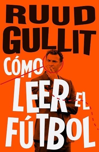 CÓMO LEER EL FÚTBOL | 9788494506499 | GULLIT, RUUD | Llibreria Aqualata | Comprar llibres en català i castellà online | Comprar llibres Igualada