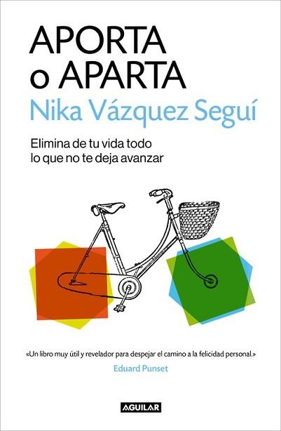 APORTA O APARTA. ELIMINA DE TU VIDA TODO LO QUE NO TE DEJA AVANZAR | 9788403516588 | VAZQUEZ, NIKA | Llibreria Aqualata | Comprar llibres en català i castellà online | Comprar llibres Igualada