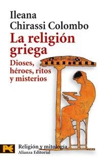 RELIGIÓN GRIEGA, LA. DIOSES, MITOS Y MISTERIOS | 9788420659725 | CHIRASSI COLOMBO, ILENA | Llibreria Aqualata | Comprar llibres en català i castellà online | Comprar llibres Igualada