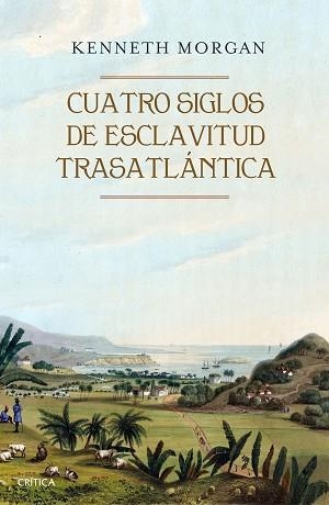 CUATRO SIGLOS DE ESCLAVITUD TRASATLÁNTICA | 9788416771523 | MORGAN,  KENNETH  | Llibreria Aqualata | Comprar llibres en català i castellà online | Comprar llibres Igualada