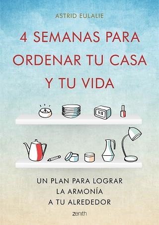 4 SEMANAS PARA ORDENAR TU CASA Y TU VIDA | 9788408167280 | EULALIE, ASTRID | Llibreria Aqualata | Comprar llibres en català i castellà online | Comprar llibres Igualada