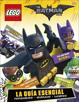 LEGO BATMAN LA PELÍCULA. LA GUÍA ESENCIAL | 9780241303344 | AA.VV. | Llibreria Aqualata | Comprar llibres en català i castellà online | Comprar llibres Igualada