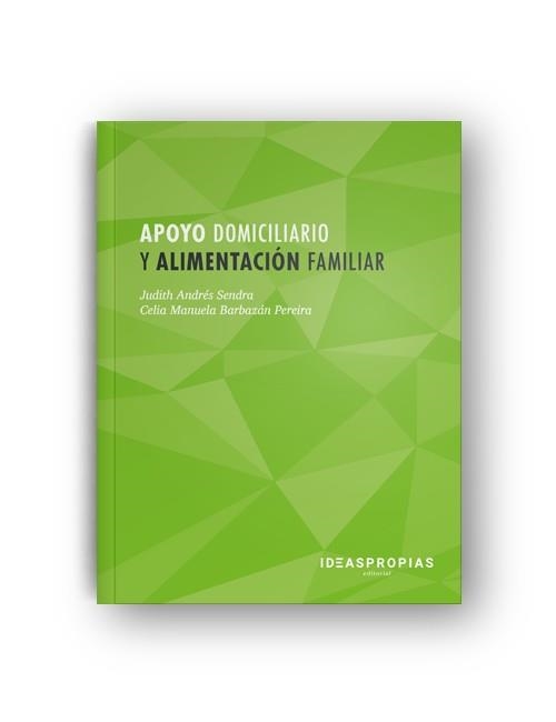 APOYO DOMICILIARIO Y ALIMENTACIÓN FAMILIAR | 9788498392203 | , CELIA MANUELA BARBAZ/, JUDITH ANDRÉS SENDRA | Llibreria Aqualata | Comprar llibres en català i castellà online | Comprar llibres Igualada