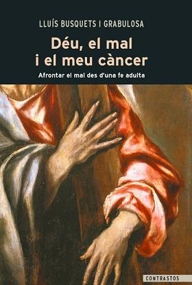 DÉU, EL MAL I EL MEU CÀNCER | 9788498465020 | BUSQUETS I GRABULOSA, LLUÍS | Llibreria Aqualata | Comprar llibres en català i castellà online | Comprar llibres Igualada