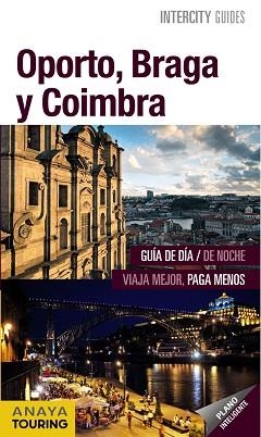 OPORTO, BRAGA Y COIMBRA (INTERCITY GUIDES 2014) | 9788499356211 | POMBO, ANTÓN | Llibreria Aqualata | Comprar llibres en català i castellà online | Comprar llibres Igualada