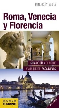 ROMA, VENECIA Y FLORENCIA (INTERCITY GUIDES 2017) | 9788499359281 | PRIOR VENEGAS, MARÍA/MORÁN, ISABEL/GARCÍA YELO, MARÍA | Llibreria Aqualata | Comprar llibres en català i castellà online | Comprar llibres Igualada