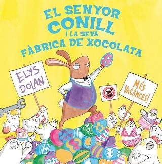 SENYOR CONILL I LA FÀBRICA DE XOCOLATA, EL | 9788416712281 | DOLAN, ELYS | Llibreria Aqualata | Comprar llibres en català i castellà online | Comprar llibres Igualada